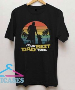Yoda Best Dad Ever T Shirt