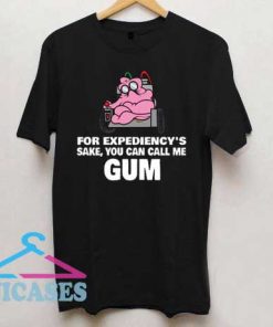 You Can Call Me Gum T Shirt