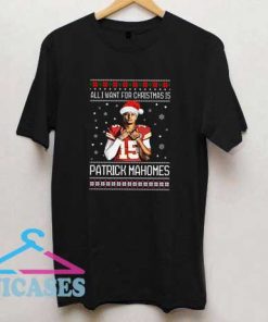 All I Want For Christmas Is Patrick Mahomes T Shirt