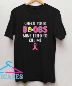 Awareness Check your boobs T Shirt
