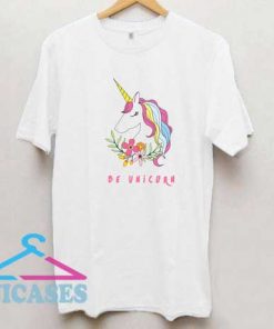 Be Unicorn Flower T Shirt