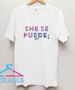 Biden Harris She Se Puede T Shirt