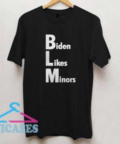 Biden Likes Minors T Shirt