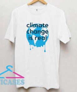 Climate Change is Real Earth Melting T Shirt