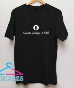 Climate Change is Real Letter T Shirt