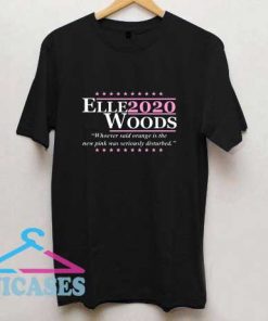 Elle Woods 2020 Whoever Said T Shirt