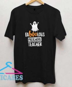 Faboolous Preschool Teacher Halloween T Shirt