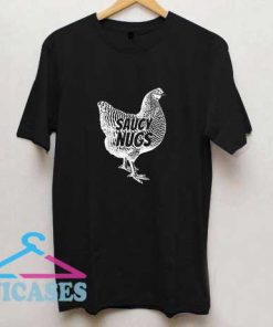 Funny Saucy Nugs Chicken Boneless T Shirt