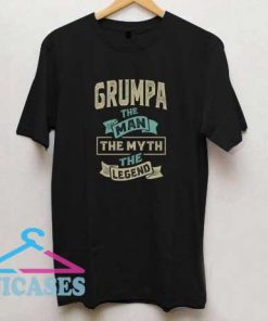 Grumpa The Myth The Legend T Shirt