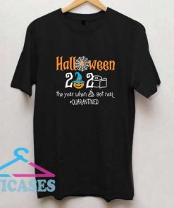 Halloween 2020 the year when shit got real T Shirt