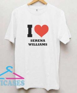 I love Serena Williams T Shirt