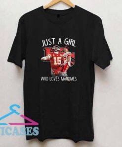 Just a girl who loves Patrick Mahomes T Shirt
