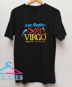 Just another Sexy virgo T Shirt