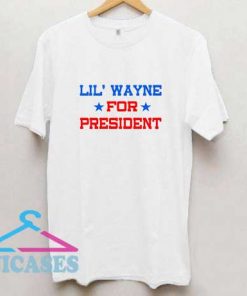 Lil Wayne For President T Shirt