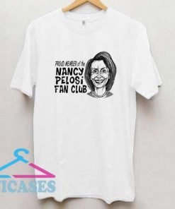 Nancy Pelosi Fan Club T Shirt