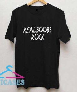 Real Boobs Rock T Shirt