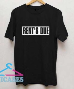 Rents Due T Shirt