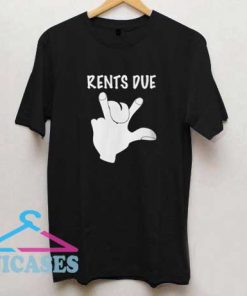 Rents Due Hand T Shirt