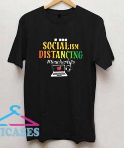 Socialism Distancing Teacher Life T Shirt