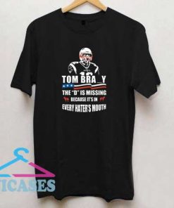Tom Brady The D Is Missing T Shirt