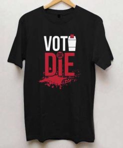 Vintage Vote or Die T Shirt