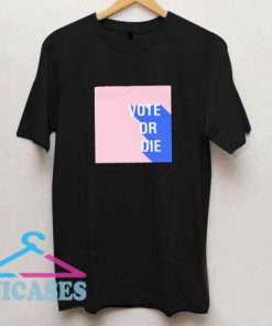 Vote or Die Box T Shirt