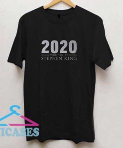 2020 Written By Stephen King T Shirt