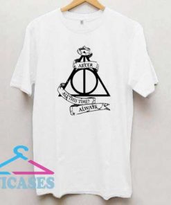 After all this time Always T Shirt