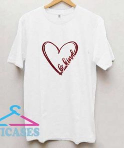 Be Kind Love Print T Shirt