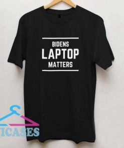Bidens laptop matters T Shirt