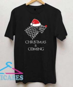 Christmas is Coming T Shirt