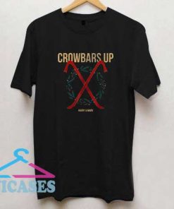 Crowbars Up Harry Mary T Shirt