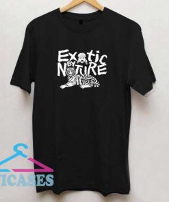 Exotic by Nature T Shirt