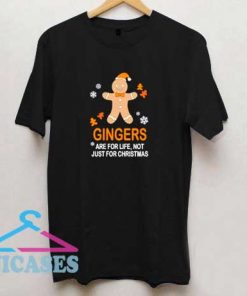 Gingers Are For Life T Shirt
