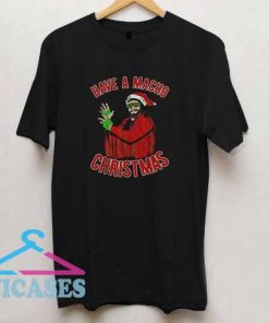 Have a Macho Man Christmas T Shirt