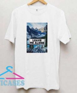 Leave Me Alone Mountain T Shirt