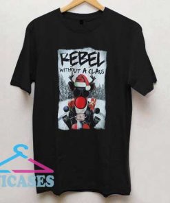 Rebel Without A Claus Christmas T Shirt