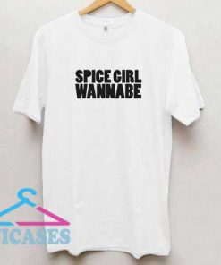 Spice Girl Wannabe T Shirt