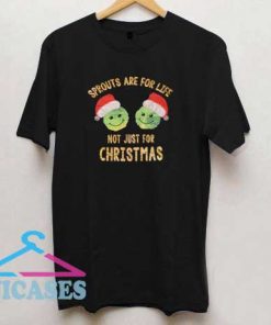Sprouts Are for Life Christmas T Shirt