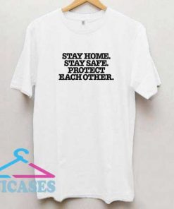 Stay Home Stay Safe Protect T Shirt