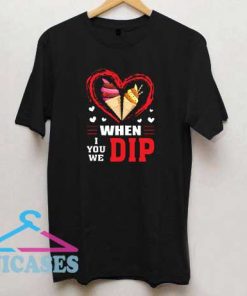 When I We You Dip Ice Cream T Shirt