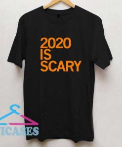 2020 Is Scary T Shirt