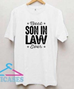 Best Son In Law Ever T Shirt