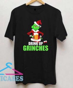 Drink Up Grinches Christmas T Shirt