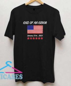 End Of An Error Political T Shirt