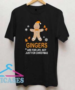 Gingers Are For Life Christmas T Shirt