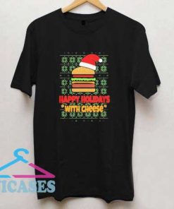 Happy Holidays With Cheese T Shirt