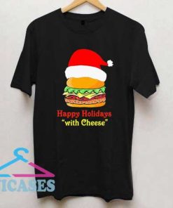 Happy Holidays With Cheese Burger T Shirt