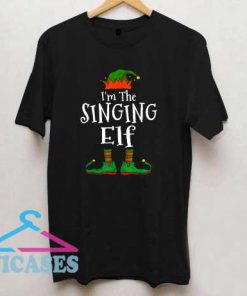 Im The Singing Elf Christmas T Shirt