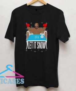 Mike Tyson Let It Snow T Shirt